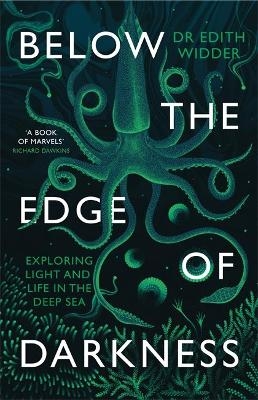 Below the Edge of Darkness - Edith Widder