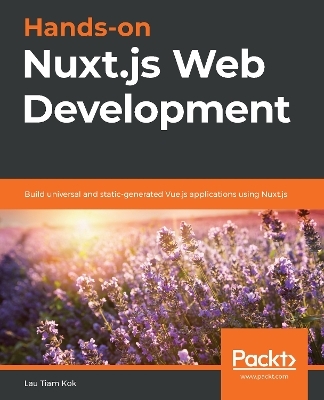 Hands-on Nuxt.js Web Development - Lau Tiam Kok