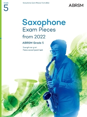 Saxophone Exam Pieces from 2022, ABRSM Grade 5 -  ABRSM