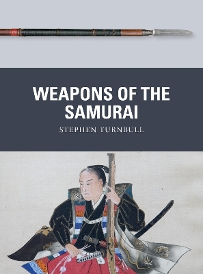 Weapons of the Samurai - Stephen Turnbull