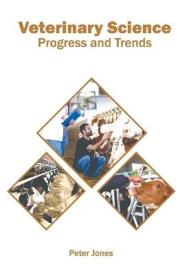 Veterinary Science: Progress and Trends - 