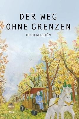 Der Weg Ohne Grenzen -  Thích Như Điển