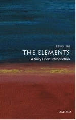 Elements: A Very Short Introduction -  Philip Ball