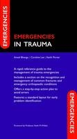 Emergencies in Trauma -  Aneel Bhangu,  Caroline Lee,  Keith Porter