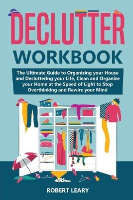 Declutter Workbook - Robert Leary