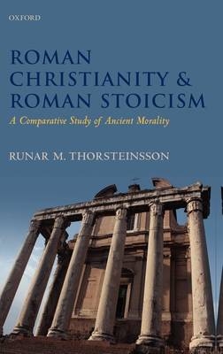 Roman Christianity and Roman Stoicism -  Runar Thorsteinsson