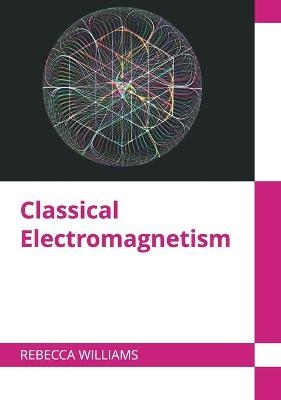 Classical Electromagnetism - 