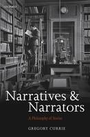 Narratives and Narrators -  Gregory Currie