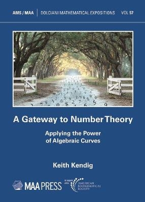 A Gateway to Number Theory - Keith Kendig