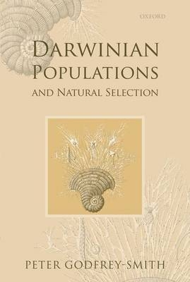 Darwinian Populations and Natural Selection -  Peter Godfrey-Smith