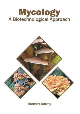 Mycology: A Biotechnological Approach - 