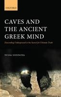 Caves and the Ancient Greek Mind -  Yulia Ustinova