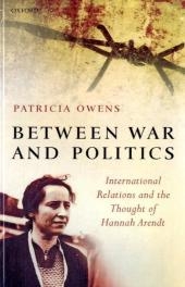 Between War and Politics -  Patricia Owens