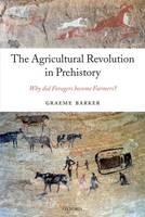 Agricultural Revolution in Prehistory -  Graeme Barker