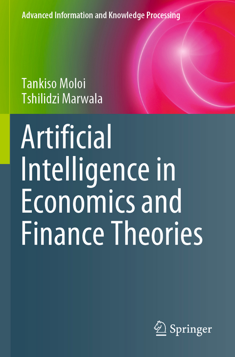 Artificial Intelligence in Economics and Finance Theories - Tankiso Moloi, Tshilidzi Marwala