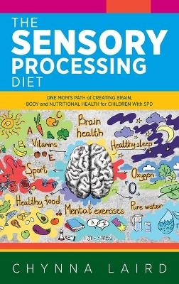 The Sensory Processing Diet - Chynna Laird