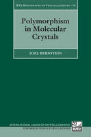 Polymorphism in Molecular Crystals -  Joel Bernstein