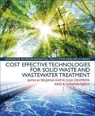 Cost Effective Technologies for Solid Waste and Wastewater Treatment - 