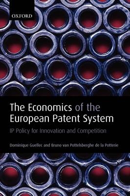 Economics of the European Patent System -  Dominique Guellec,  Bruno van Pottelsberghe de la Potterie