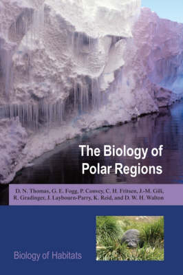 Biology of Polar Regions -  P. Convey,  G. E. Fogg,  C. H. Fritsen,  J. -M. Gili,  R. Gradinger,  J. Laybourn-Parry,  K. Reid,  D. N. Thomas,  D. W. H. Walton