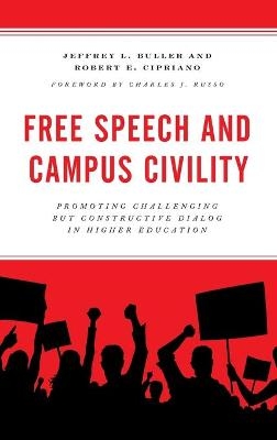 Free Speech and Campus Civility - Jeffrey L. Buller, Robert E. Cipriano