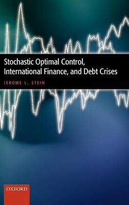 Stochastic Optimal Control, International Finance, and Debt Crises -  Jerome L. Stein