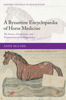 Byzantine Encyclopaedia of Horse Medicine -  Anne McCabe