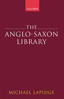 Anglo-Saxon Library -  Michael Lapidge