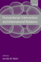 Humanitarian Intervention and International Relations - 