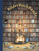 BilderBuchBande - Brüder Grimm, Eveline Hasler, Susi Bohdal, Sonja Danowski, Hans De Beer, Serena Romanelli, Johanna Spyri, Paul Friester, Carol Roth, Rebecca Gugger, Rose Pflock, Moritz Petz,  Janosch, Géraldine Elschner, Oliver Jeffers, Torben Kuhlmann, Taltal Levi, Gemma Merino, Max Bolliger, Monica Brown, Marcus Pfister, Gerda Marie Scheidl, Celestino Piatti, Binette Schroeder, Brigitte Weninger, Christa Kempter, Slawomir Wolski, Theodor Storm, Frauke Weldin