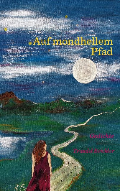 Auf mondhellem Pfad - Traudel Beickler