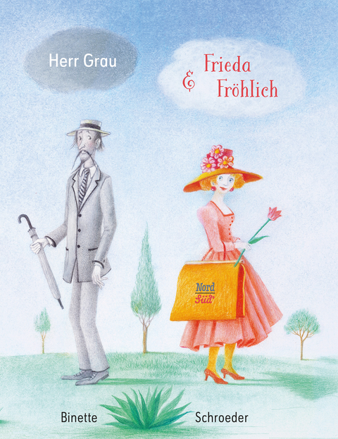 Herr Grau & Frieda Fröhlich - Binette Schroeder