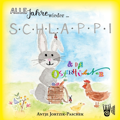 Alle Jahre wieder … Schlappi und die Osterhühner - Antje Jortzik-Paschek