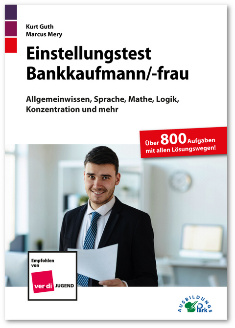 Einstellungstest Bankkaufmann / Bankkauffrau - Kurt Guth, Marcus Mery