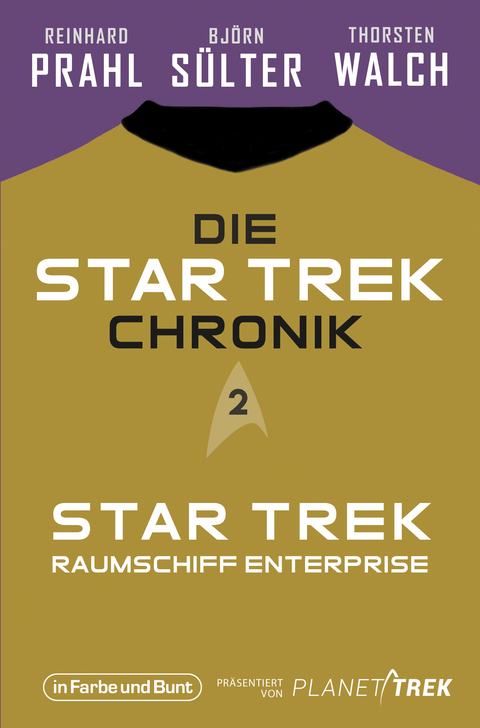 Die Star-Trek-Chronik - Teil 2: Star Trek: Raumschiff Enterprise - Björn Sülter, Reinhard Prahl, Thorsten Walch