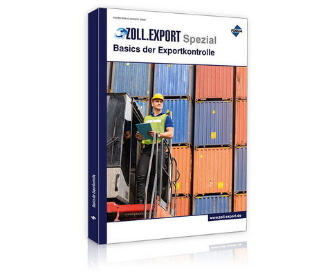 Zoll.Export-Spezial: Basics der Exportkontrolle