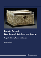 Franks Casket: Das Runenkästchen von Auzon - Alfred Becker