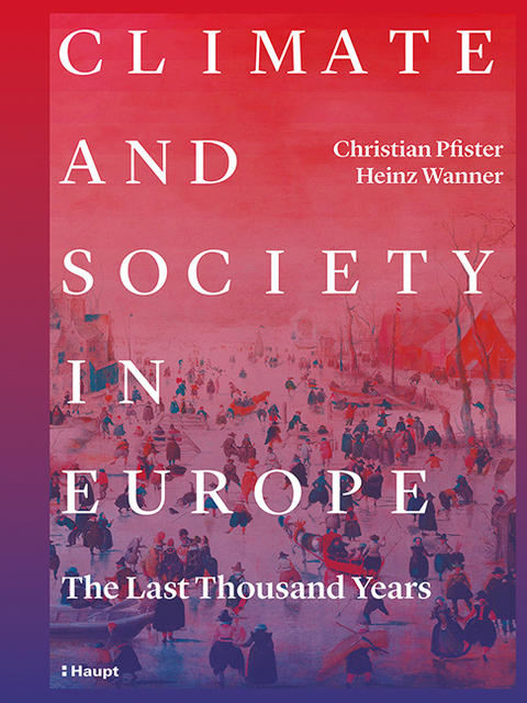 Climate and Society in Europe - Christian Pfister, Heinz Wanner