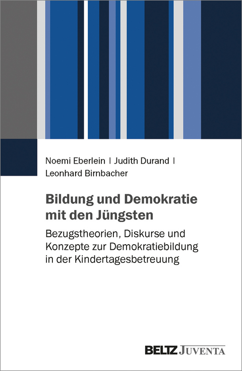 Bildung und Demokratie mit den Jüngsten - Noemi Eberlein, Judith Durand, Leonhard Birnbacher