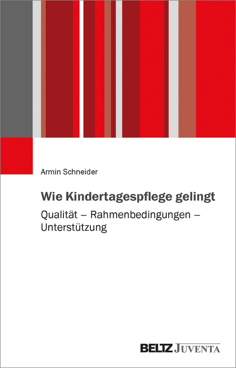 Wie Kindertagespflege gelingt - Armin Schneider