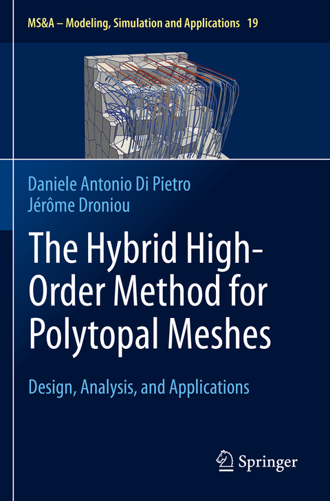 The Hybrid High-Order Method for Polytopal Meshes - Daniele Antonio Di Pietro, Jérôme Droniou