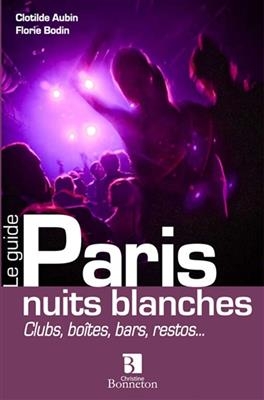 PARIS  NUITS BLANCHES CLUBS BOITES BARS -  AUBIN/BODIN