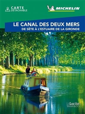 Le canal des Deux-Mers : de Sète à l'estuaire de la Gironde -  Manufacture française des pneumatiques Michelin