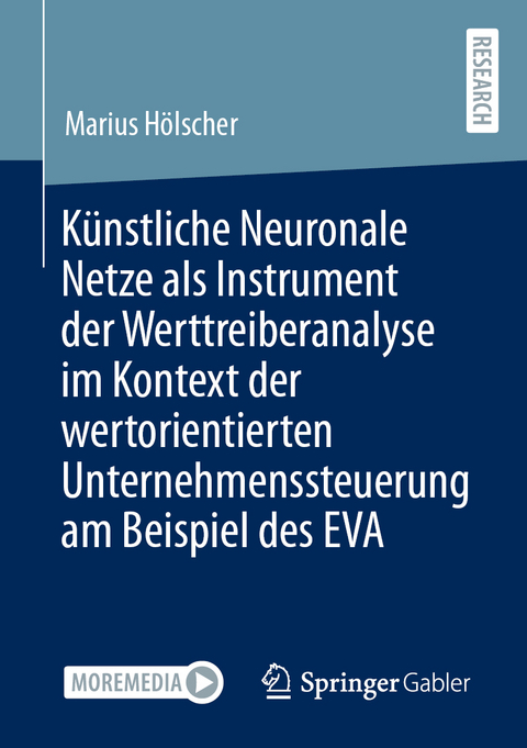 Künstliche Neuronale Netze als Instrument der Werttreiberanalyse im Kontext der wertorientierten Unternehmenssteuerung am Beispiel des EVA - Marius Hölscher