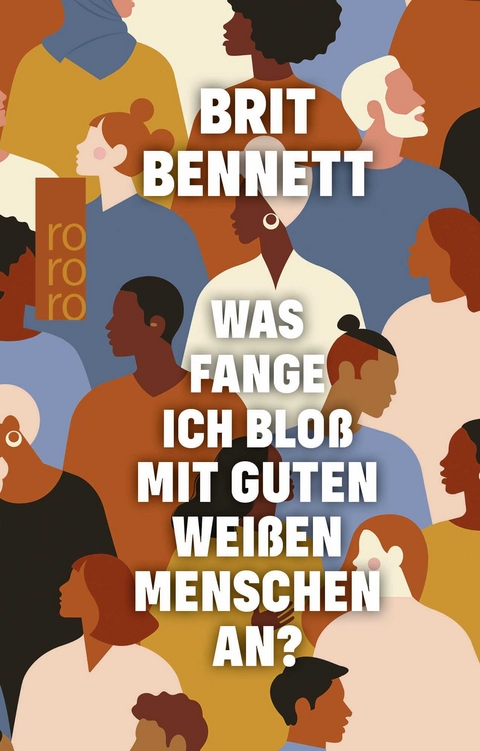 Was fange ich bloß mit guten weißen Menschen an? - Brit Bennett