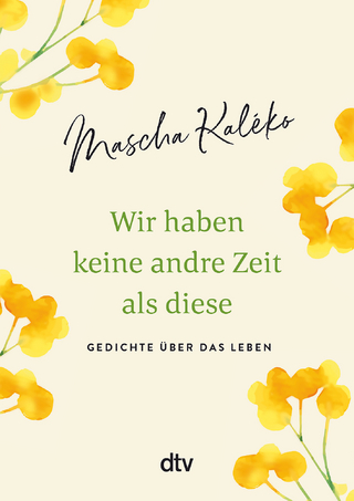 Wir haben keine andre Zeit als diese - Mascha Kaléko; Eva-Maria Prokop