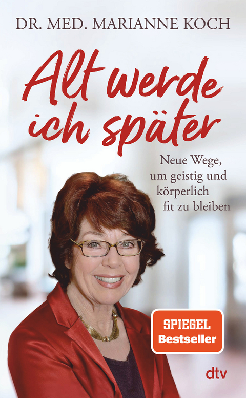 Alt werde ich später - Marianne Koch