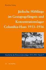 Jüdische Häftlinge im Gestapogefängnis und Konzentrationslager Columbia-Haus 1933–1936 - Karoline Georg