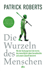 Die Wurzeln des Menschen - Patrick Roberts