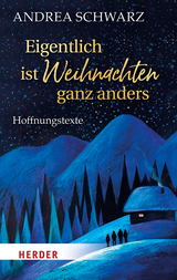 Eigentlich ist Weihnachten ganz anders - Andrea Schwarz